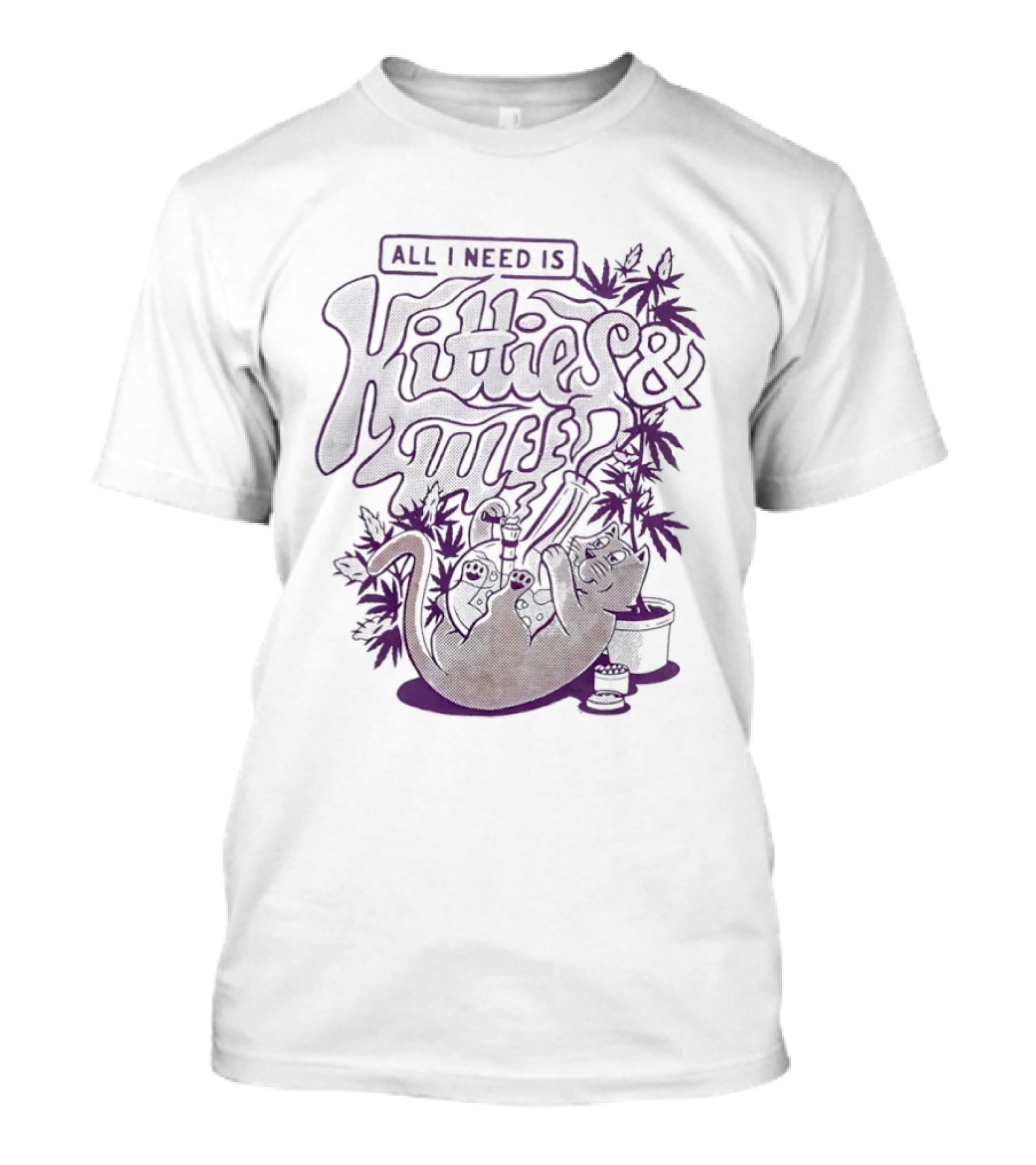 All I Need Is Kitties And Weed Cat Design With Cannabis Leaves T-Shirt