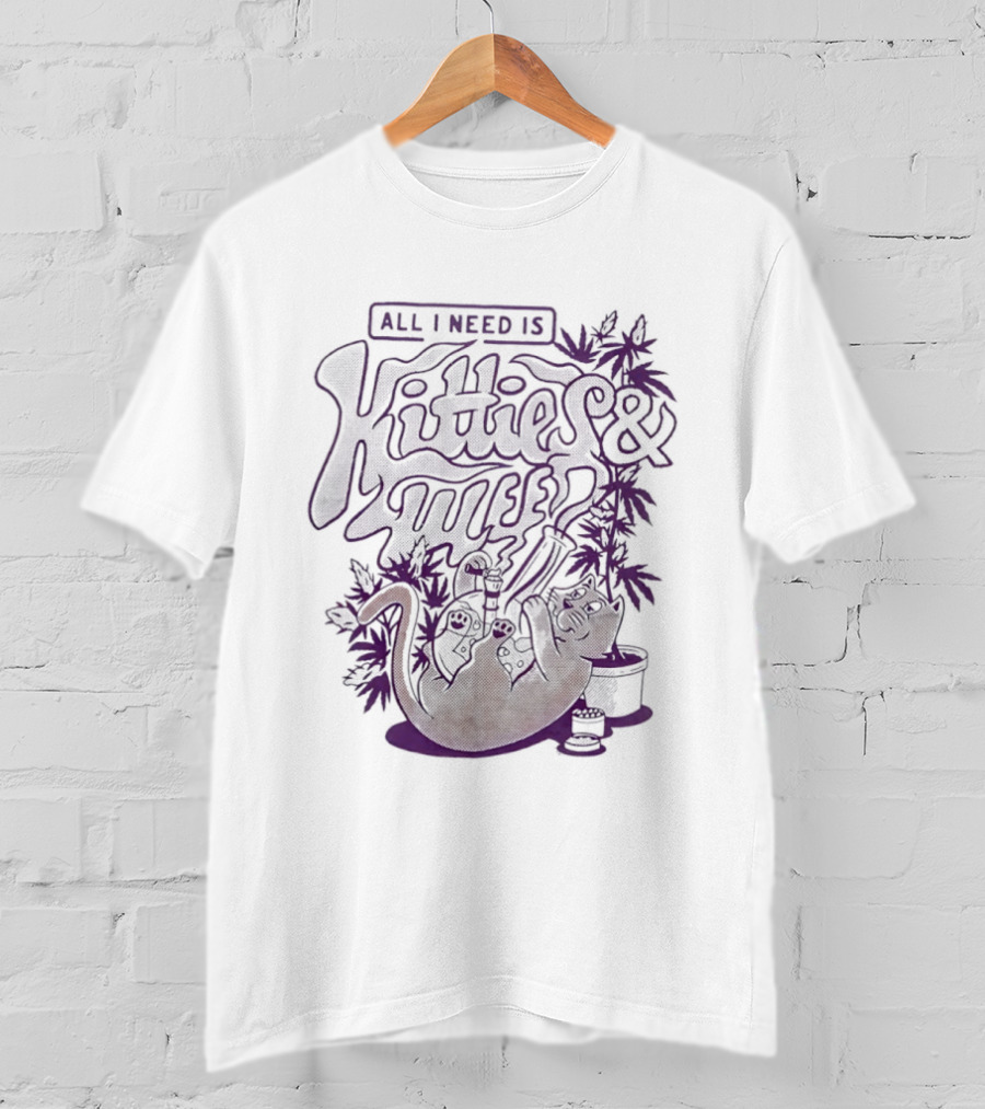 All I Need Is Kitties And Weed Cat Design With Cannabis Leaves T-Shirt