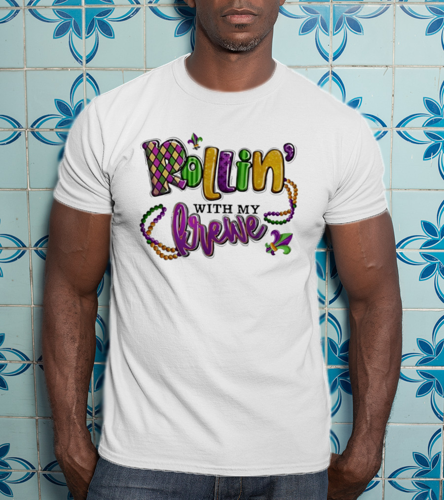 Rollin With My Krewe Mardi Gras Beads Fleur De Lis Carnival Celebration T-Shirt