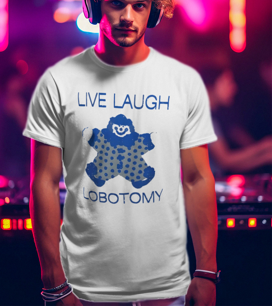 LIVE LAUGH LOBOTOMY Clown Polka Dot Humor T-Shirt