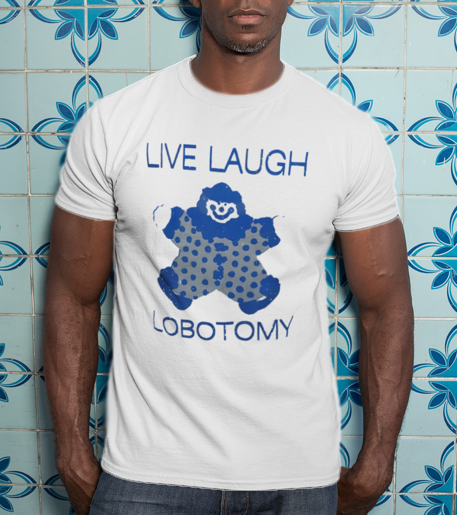 LIVE LAUGH LOBOTOMY Clown Polka Dot Humor T-Shirt