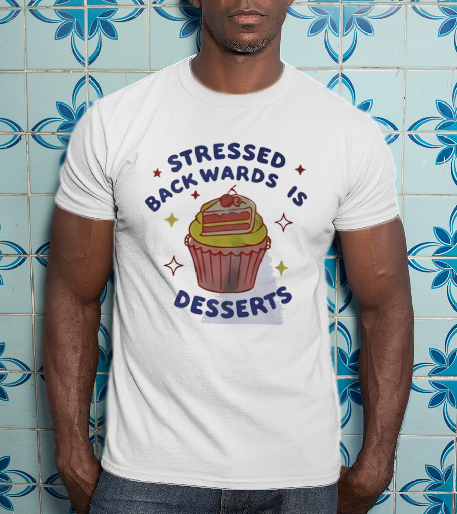 Stressed Backwards Is Desserts Cupcake Illustration With Stars And Cherries T-Shirt