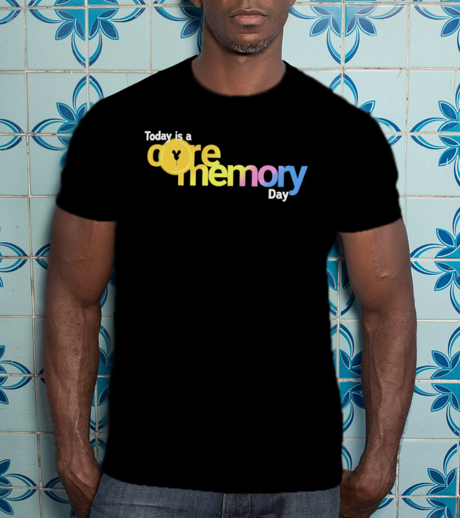 Today Is A Core Memory Day Yellow Blue Pink T-Shirt