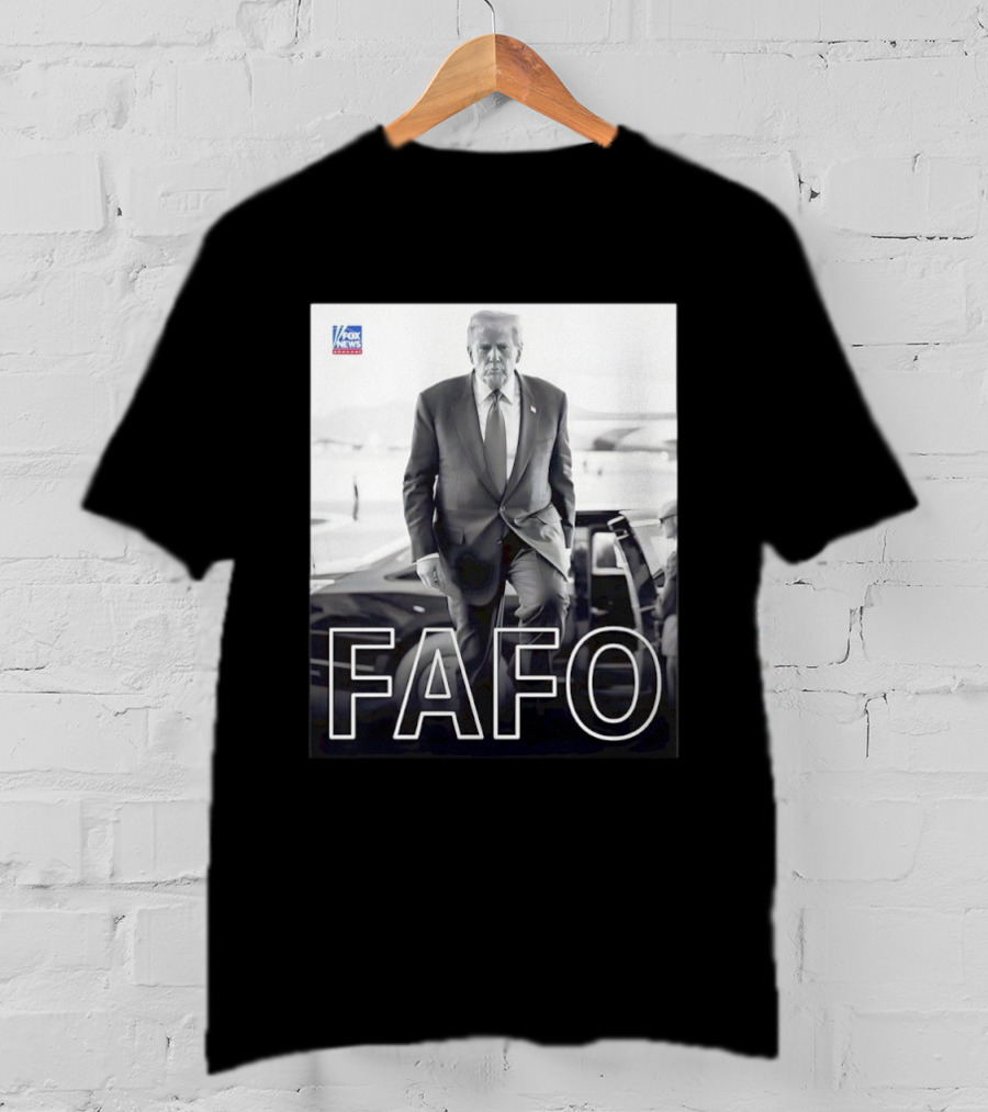 FAFO Trump Fox News T-Shirt