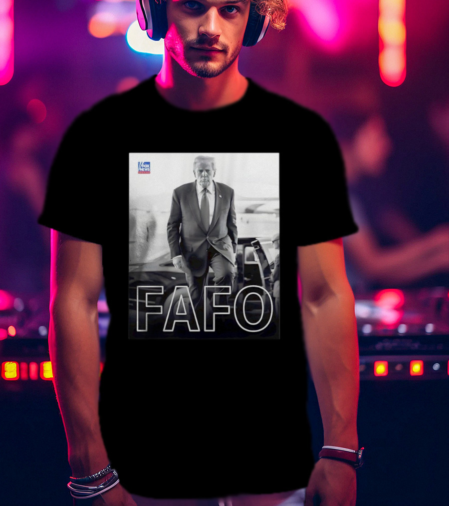 FAFO Trump Fox News T-Shirt