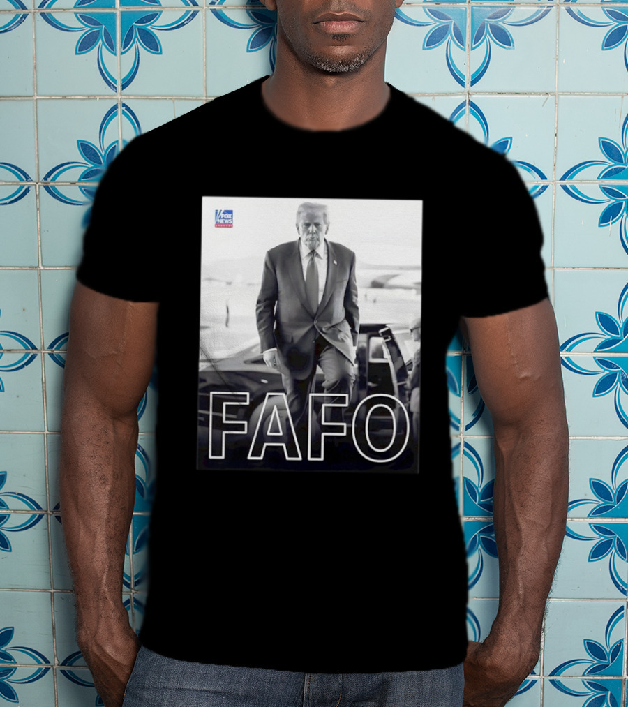 FAFO Trump Fox News T-Shirt