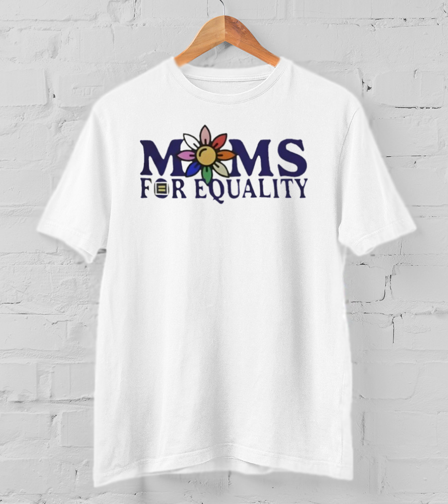 Moms For Equality Flower Symbol With Equal Sign T-Shirt
