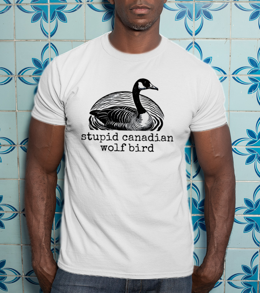 Stupid Canadian Wolf Bird T-Shirt