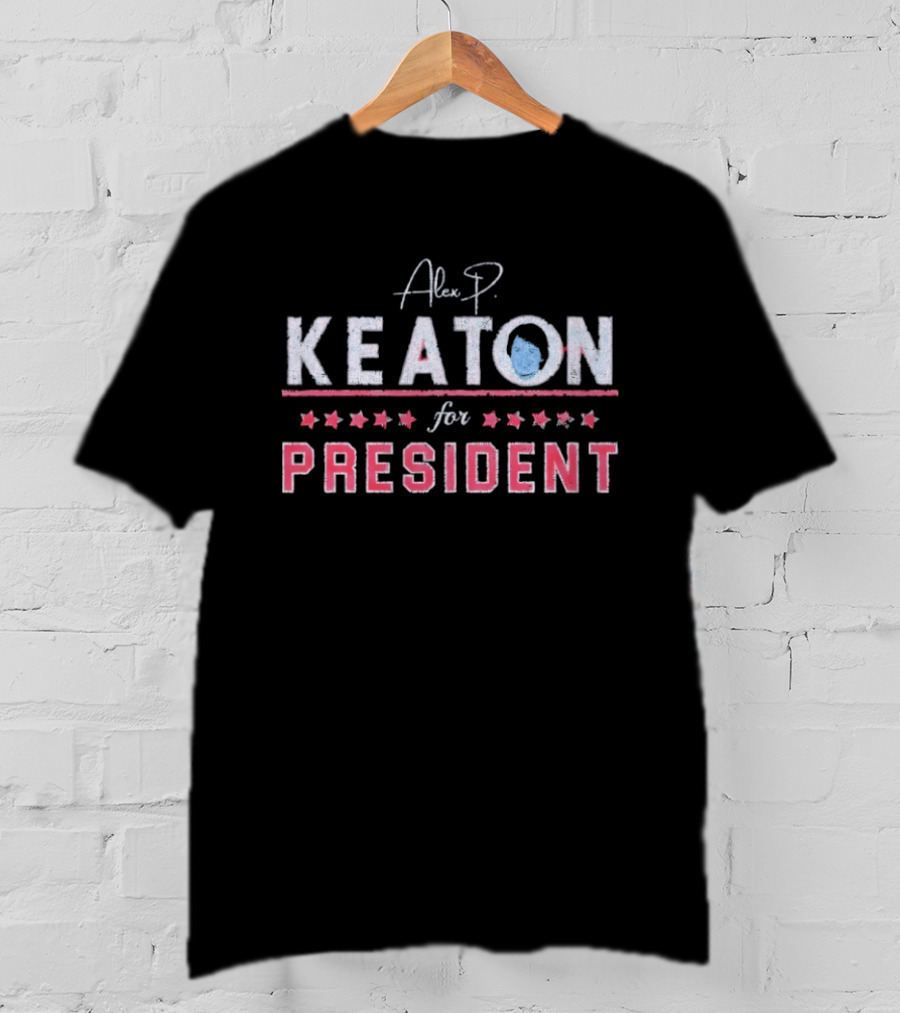 Alex Keaton Keaton For President T-Shirt