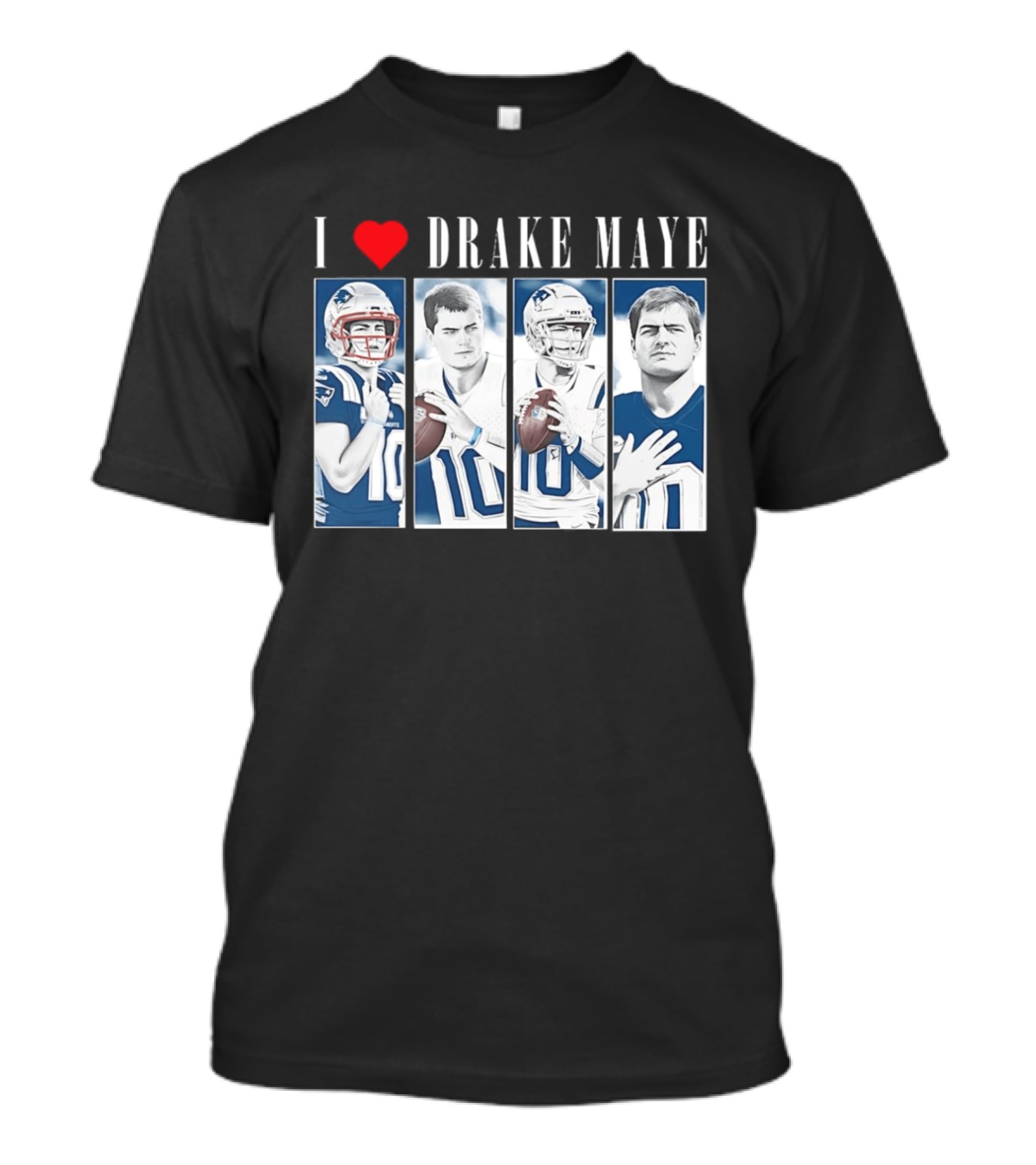 I Love Drake Maye Football Quarterback Fan Favorite T-Shirt