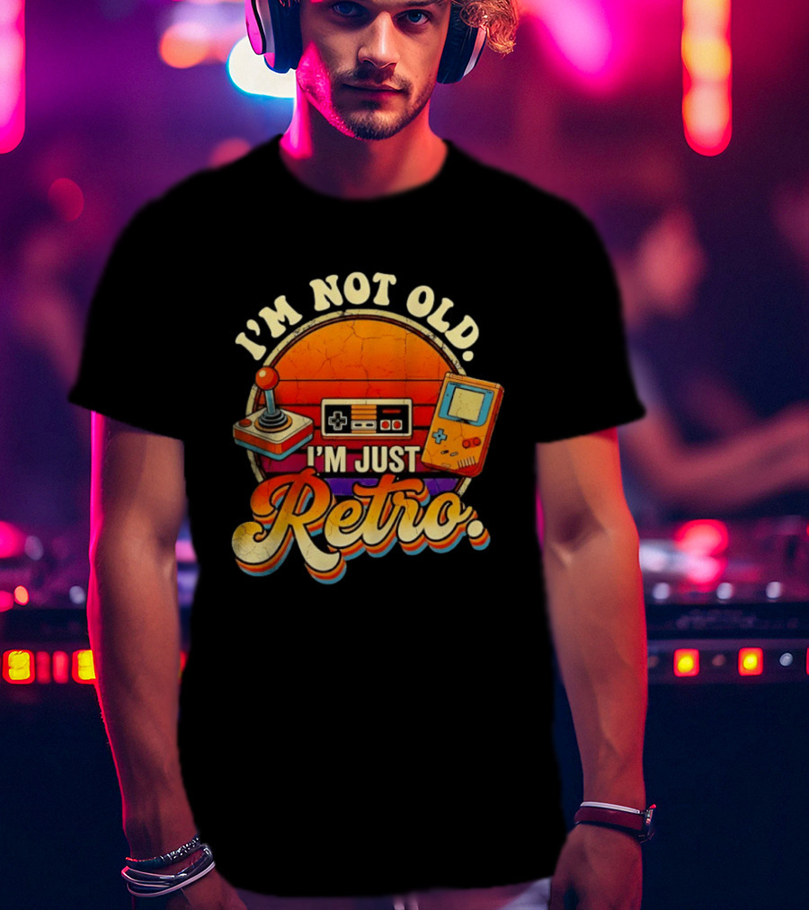 I’m Not Old I’m Just Retro Video Game T-Shirt