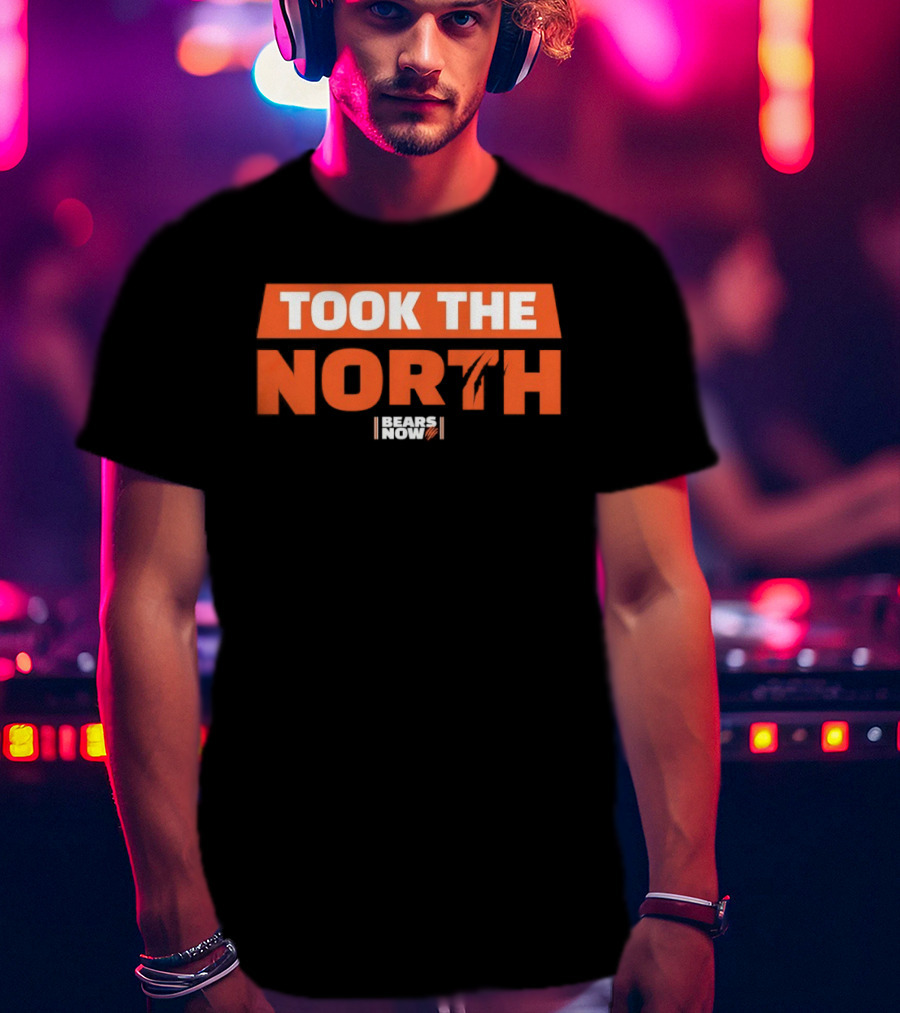 Chicago Bears Took The North Bears Now T-Shirt