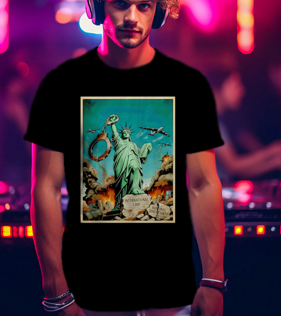 Statue Of Liberty Global Power Struggle International Law National Sovereignty T-Shirt