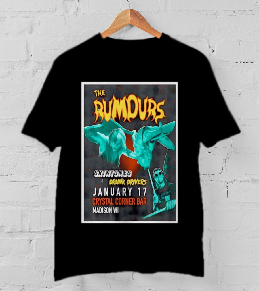 The Rumours Skintones Drunk Drivers January 17 Crystal Corner Bar Madison WI T-Shirt
