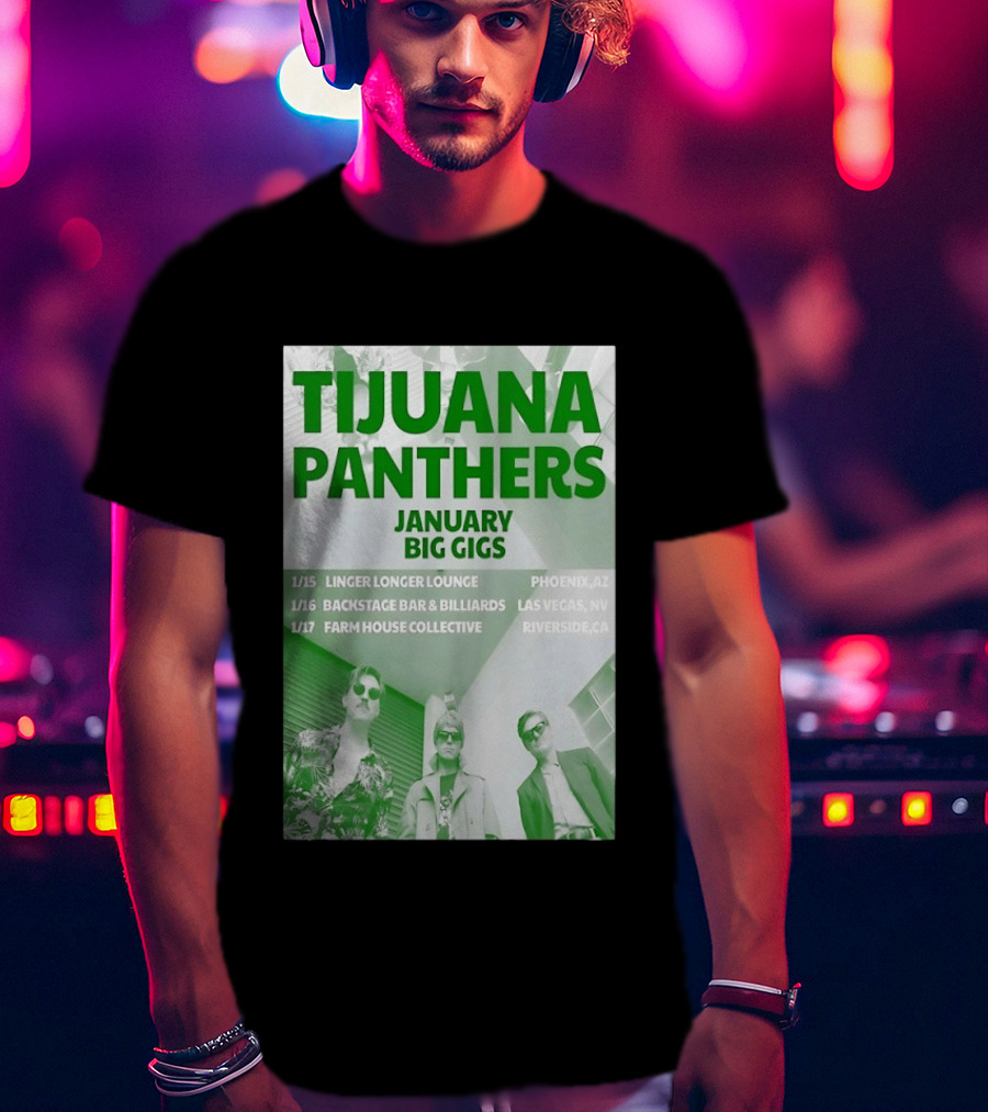 Tijuana Panthers January Big Gigs 2026 Phoenix AZ Las Vegas NV Riverside CA T-Shirt