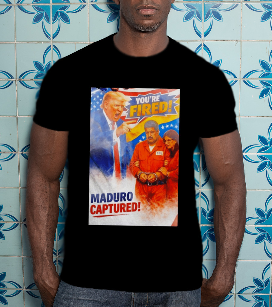 You're Fired Maduro Captured DOJ Trump Pointing T-Shirt