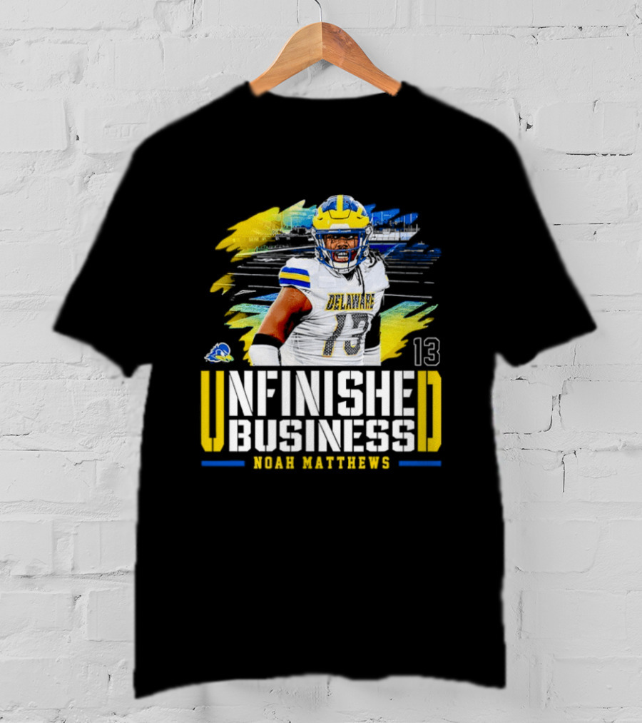 Noah Matthews 13 Delaware Unfinished Business NCAA Football T-Shirt