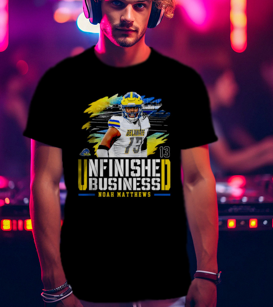 Noah Matthews 13 Delaware Unfinished Business NCAA Football T-Shirt