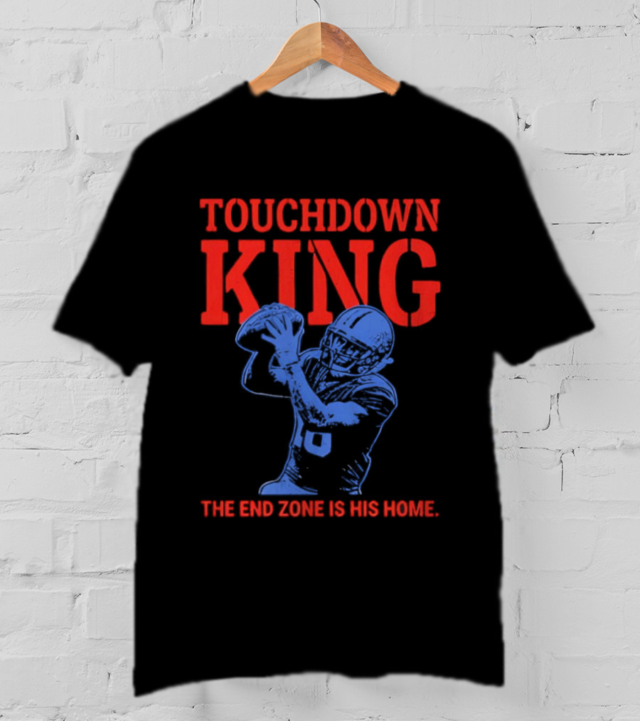Touchdown King End Zone Is His Home Football Humor T-Shirt