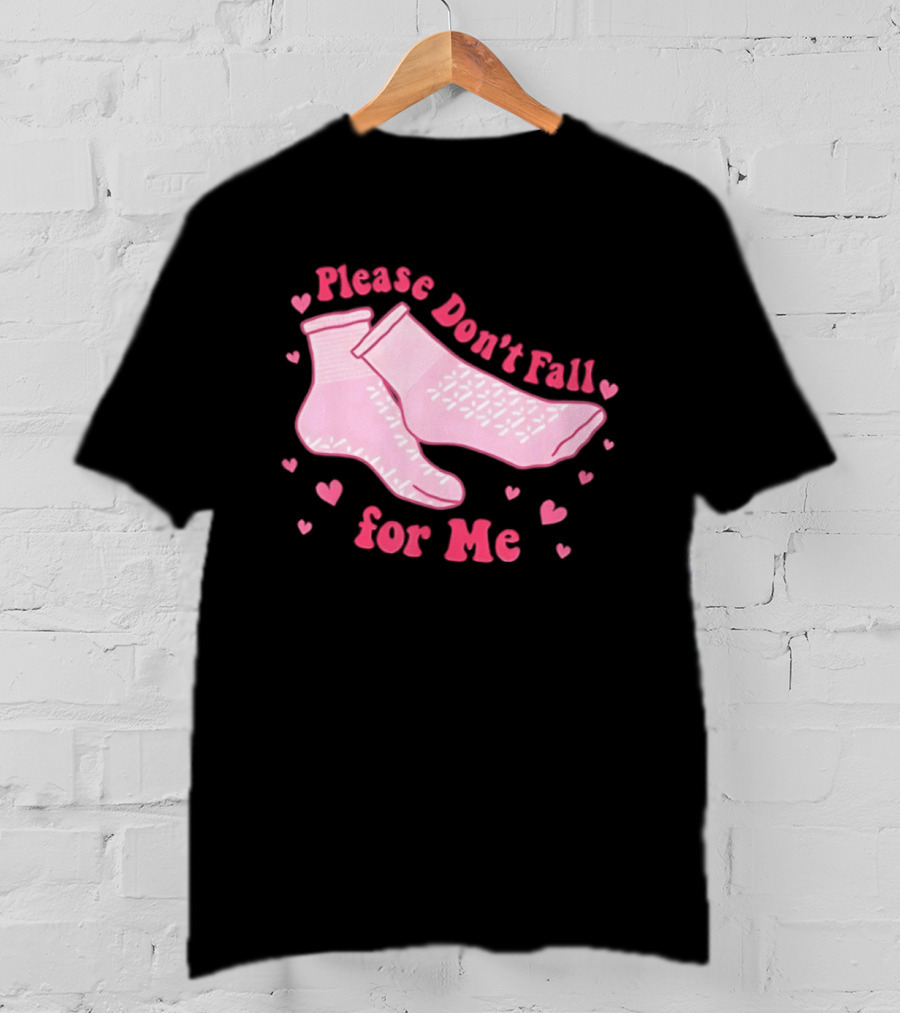 Nurse Valentine Pink Socks Please Don’t Fall For Me T-Shirt