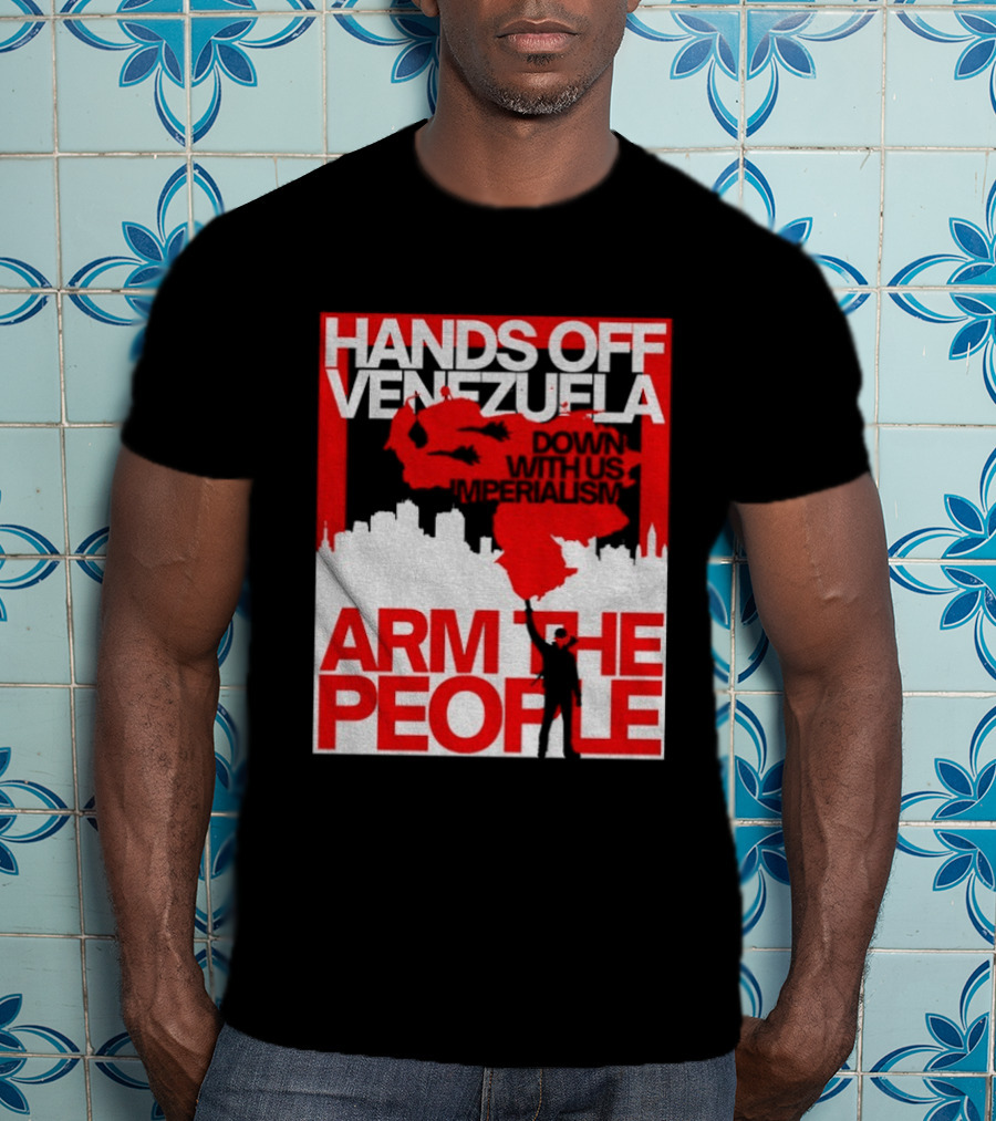 Hands Off Venezuela Arm The People Map And Cityscape Activism T-Shirt