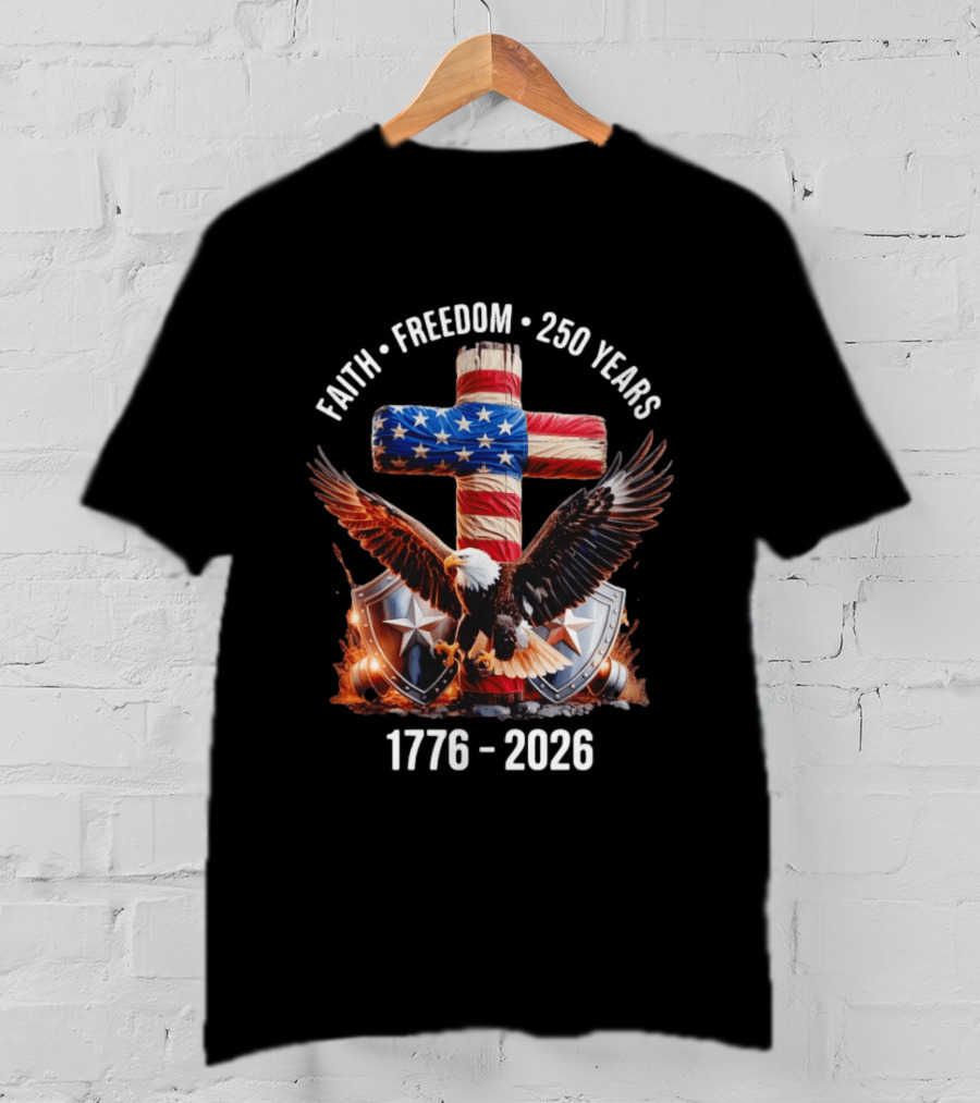 Patriotic Eagle Cross Faith Freedom 1776 2026 250 Years T-Shirt