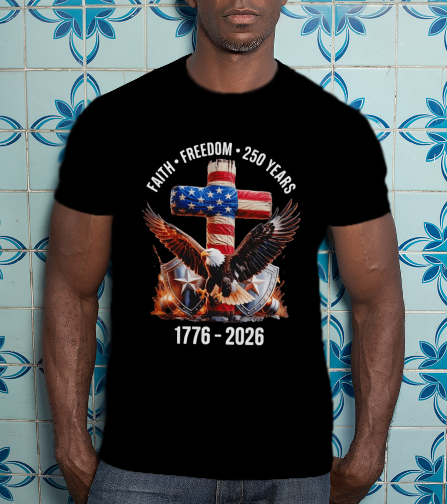 Patriotic Eagle Cross Faith Freedom 1776 2026 250 Years T-Shirt