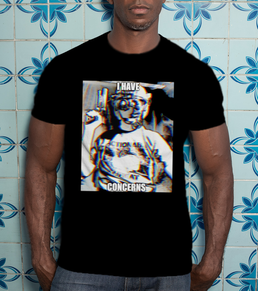 I Have Concerns Actionable Threat Optical Gear Gun Holder T-Shirt