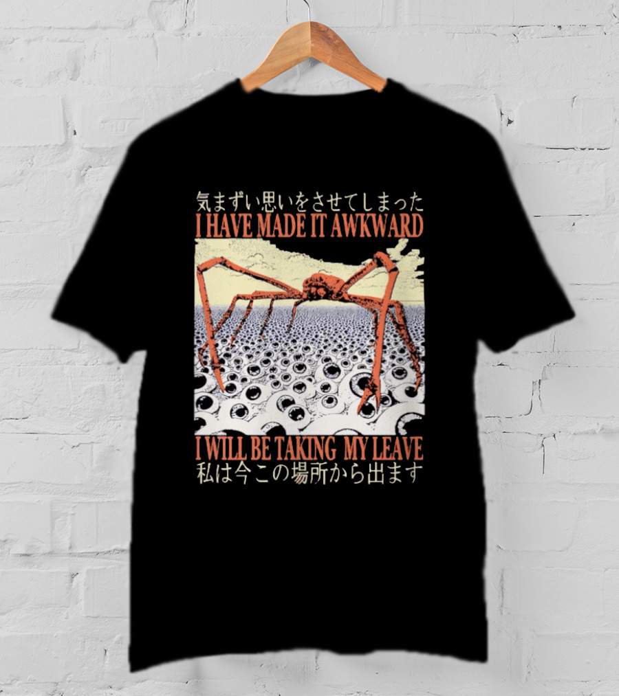 I Have Made It Awkward Vintage Japanese Spider Crab I Will Be Taking My Leave T-Shirt