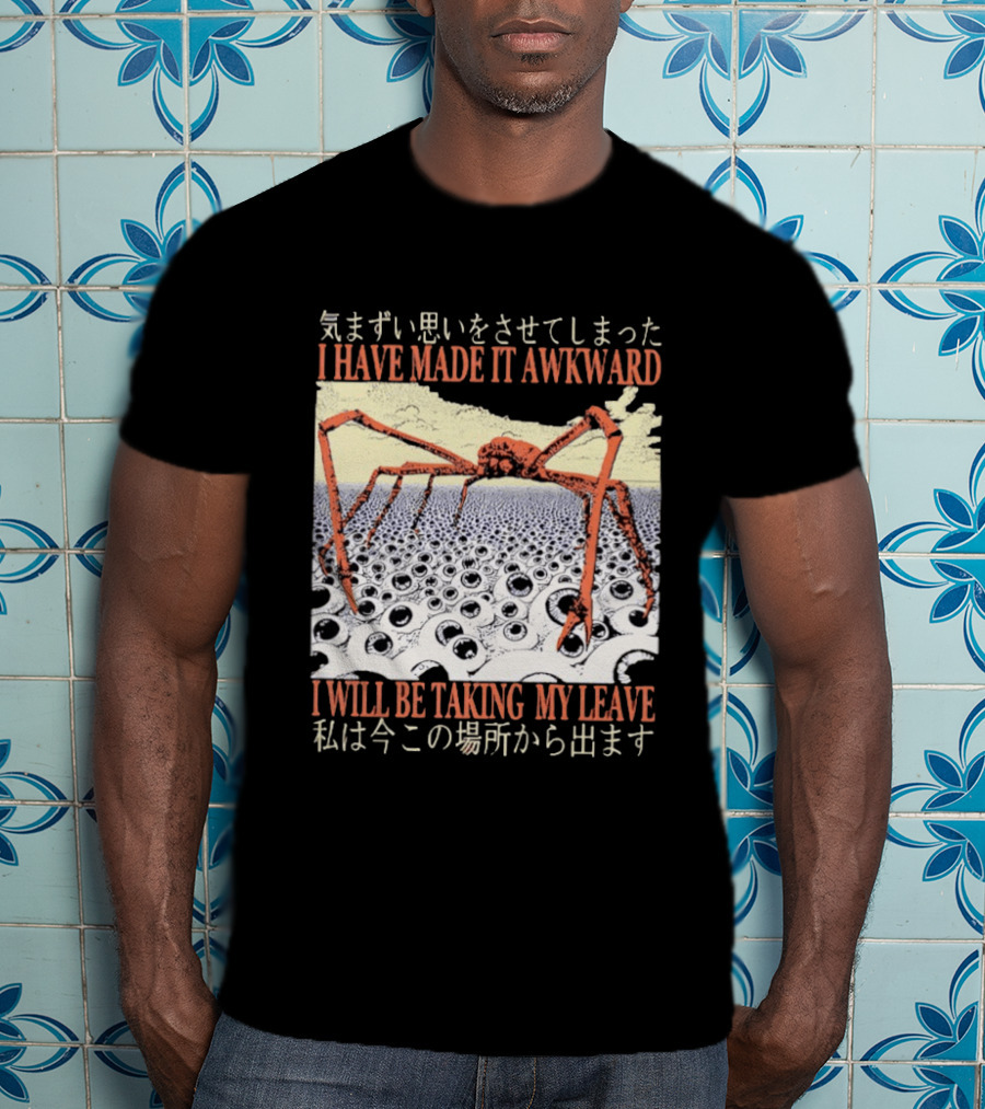 I Have Made It Awkward Vintage Japanese Spider Crab I Will Be Taking My Leave T-Shirt