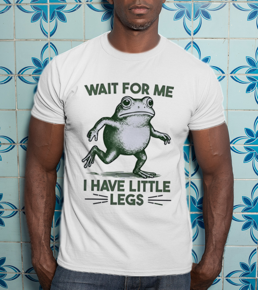 Vintage Frog Wait For Me I Have Little Legs T-Shirt