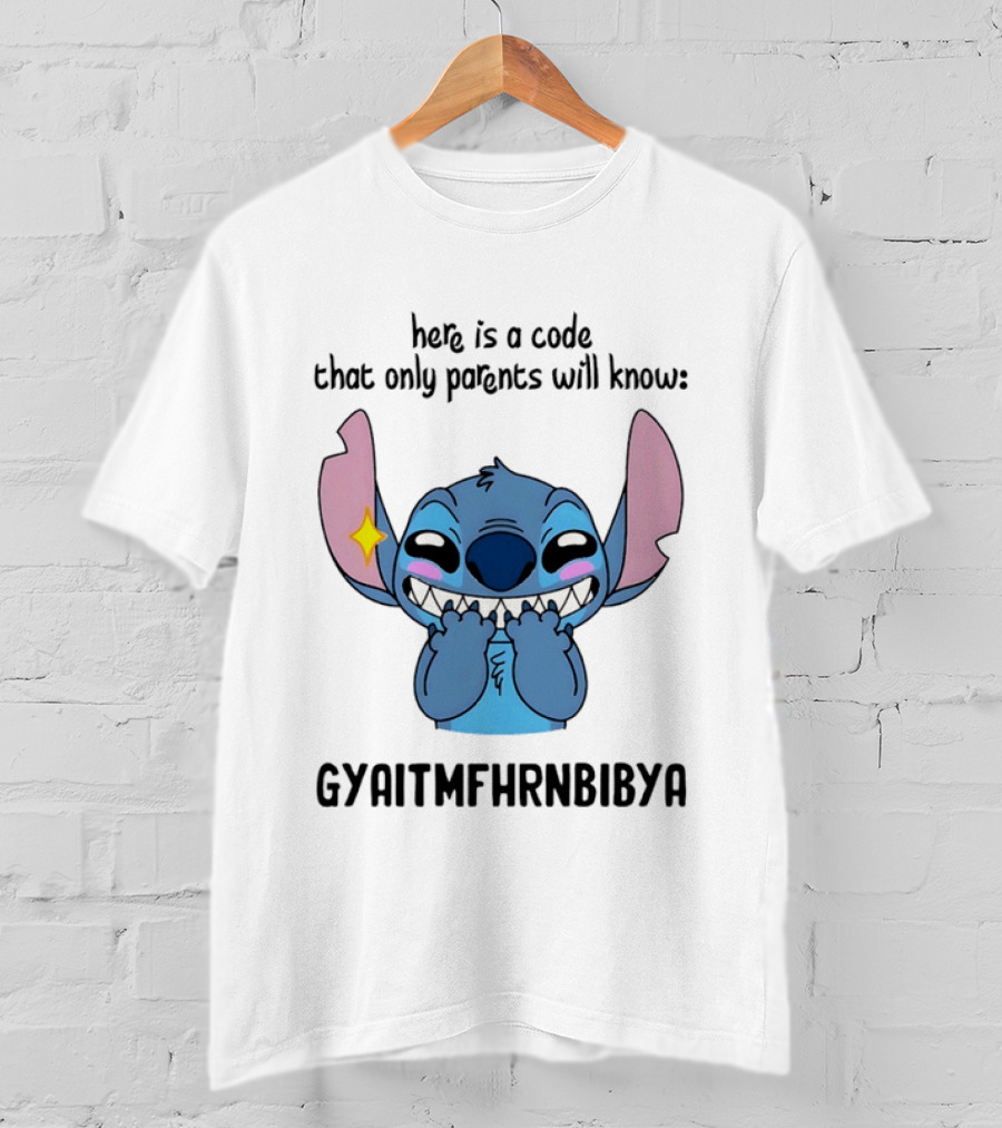 Stitch Meme Parents Code GYAITMFHRNBIBYA T-Shirt
