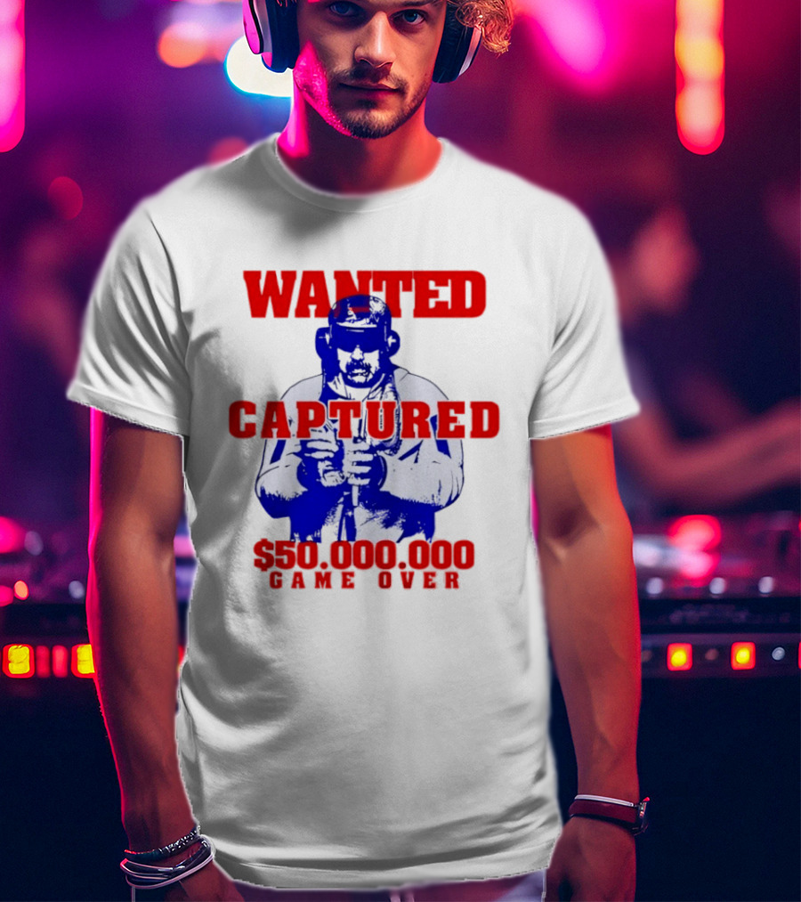 Wanted Captured $50,000,000 Game Over T-Shirt
