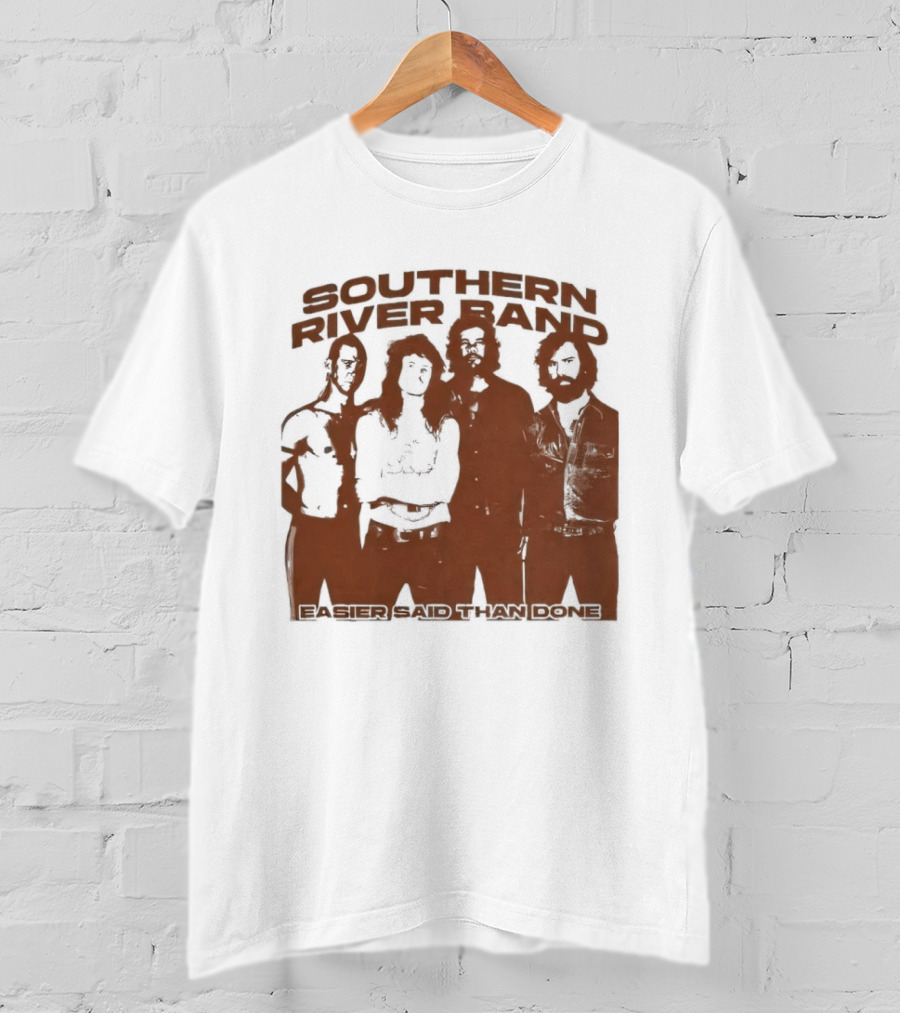 Southern River Band Easier Said Than Done T-Shirt