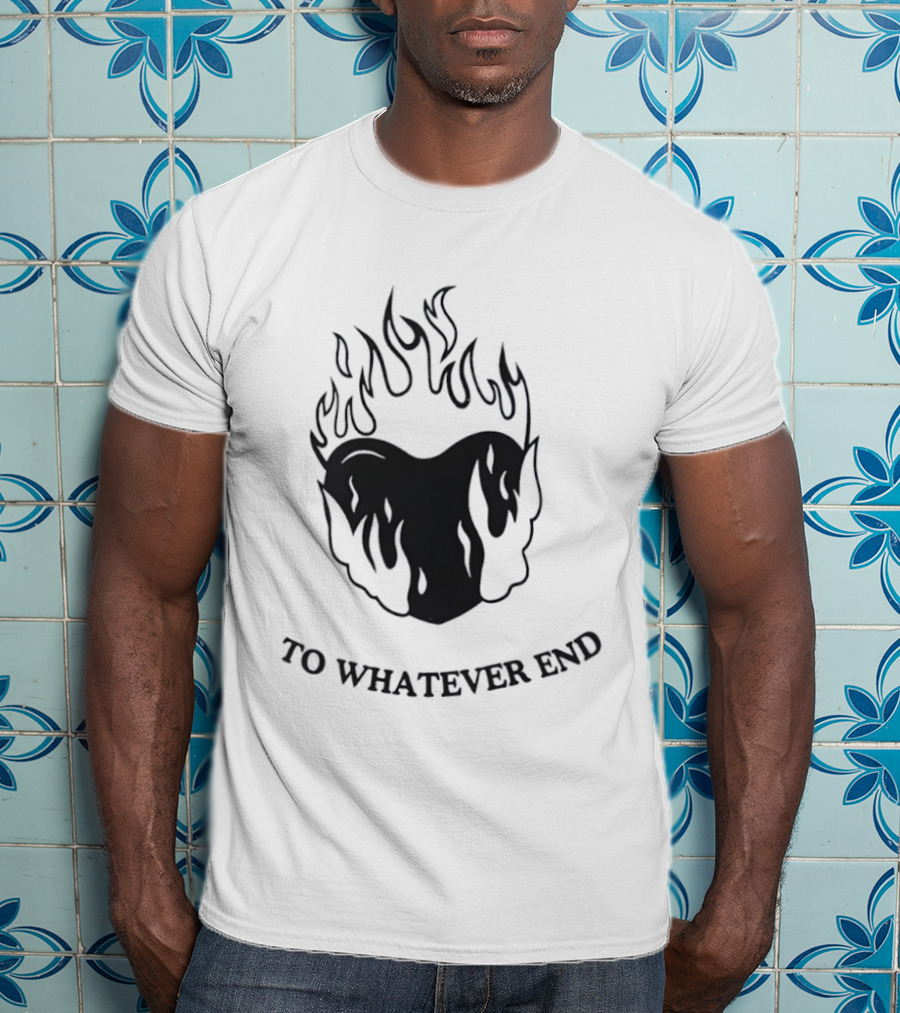 Flaming Heart To Whatever End T-Shirt