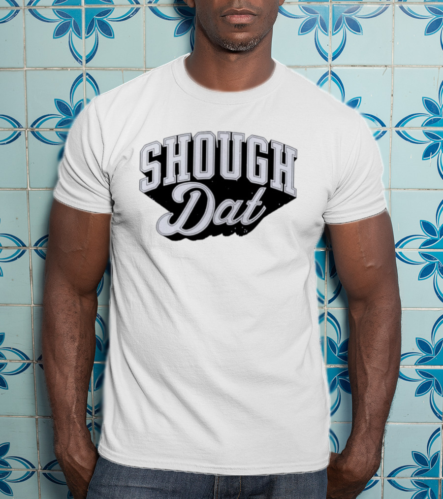 Shough Dat New Orleans Saints Football Tyler Shough 6 T-Shirt