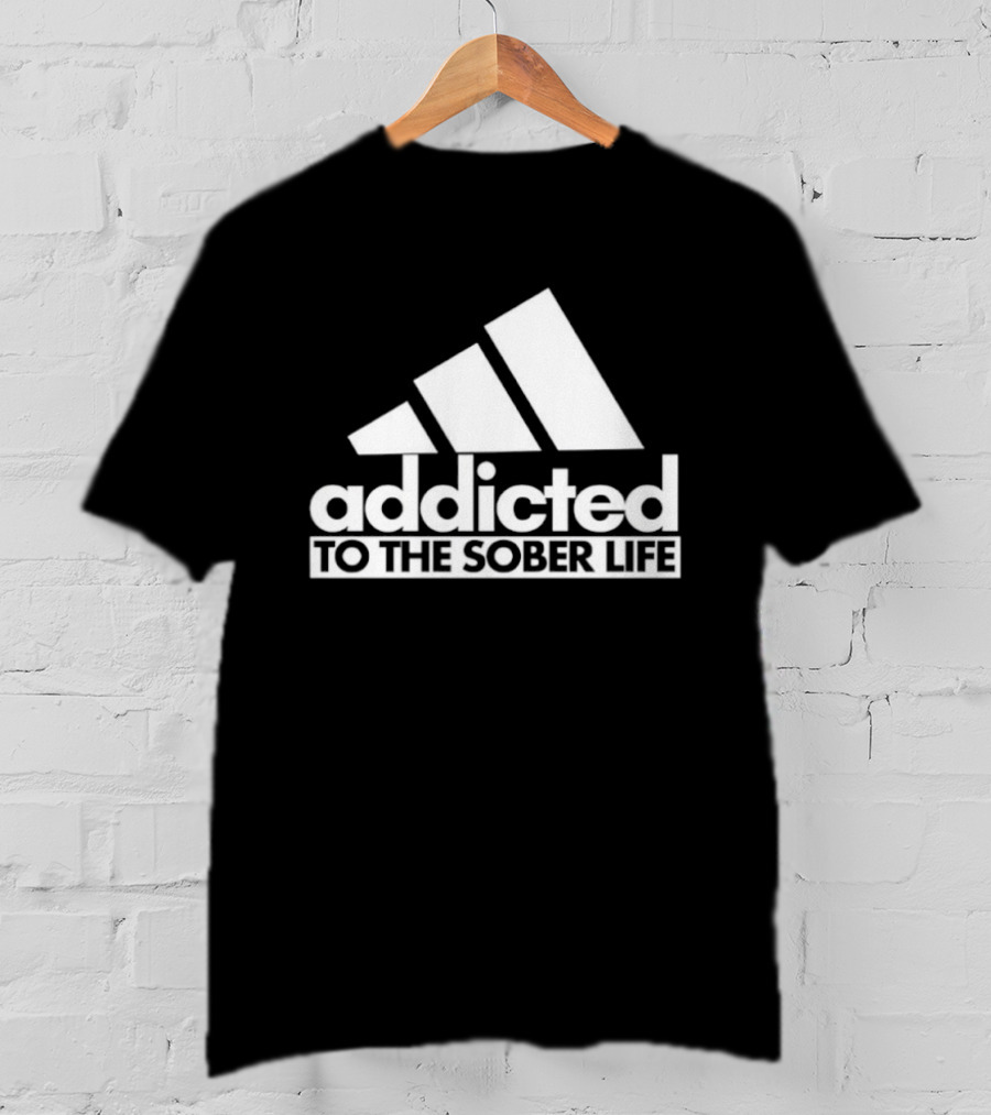 Addicted To The Sober Life Parody Adidas T-Shirt