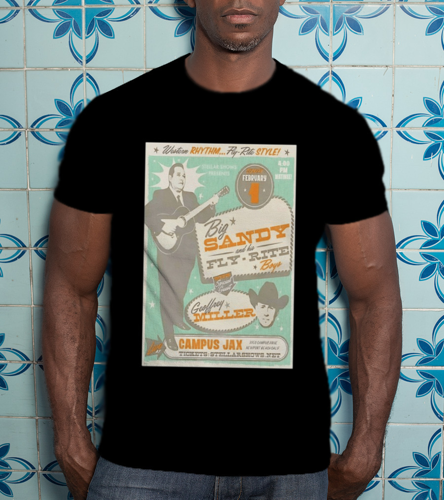 Big Sandy And His Fly Rite Boys Live At Campus Jax Newport Beach Feb 1 With Geoffrey Miller Special Guest T-Shirt