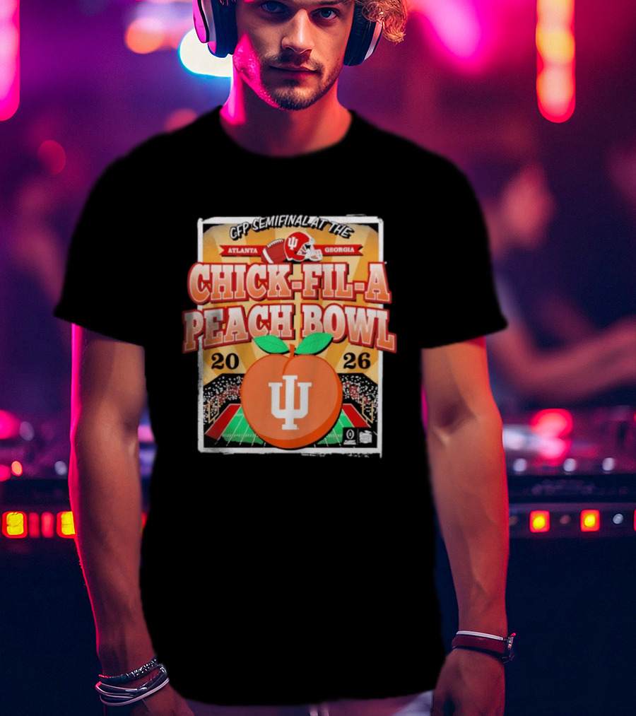 CFP Semifinal Indiana Hoosiers Chick Fil A Peach Bowl 2026 Atlanta Georgia T-Shirt