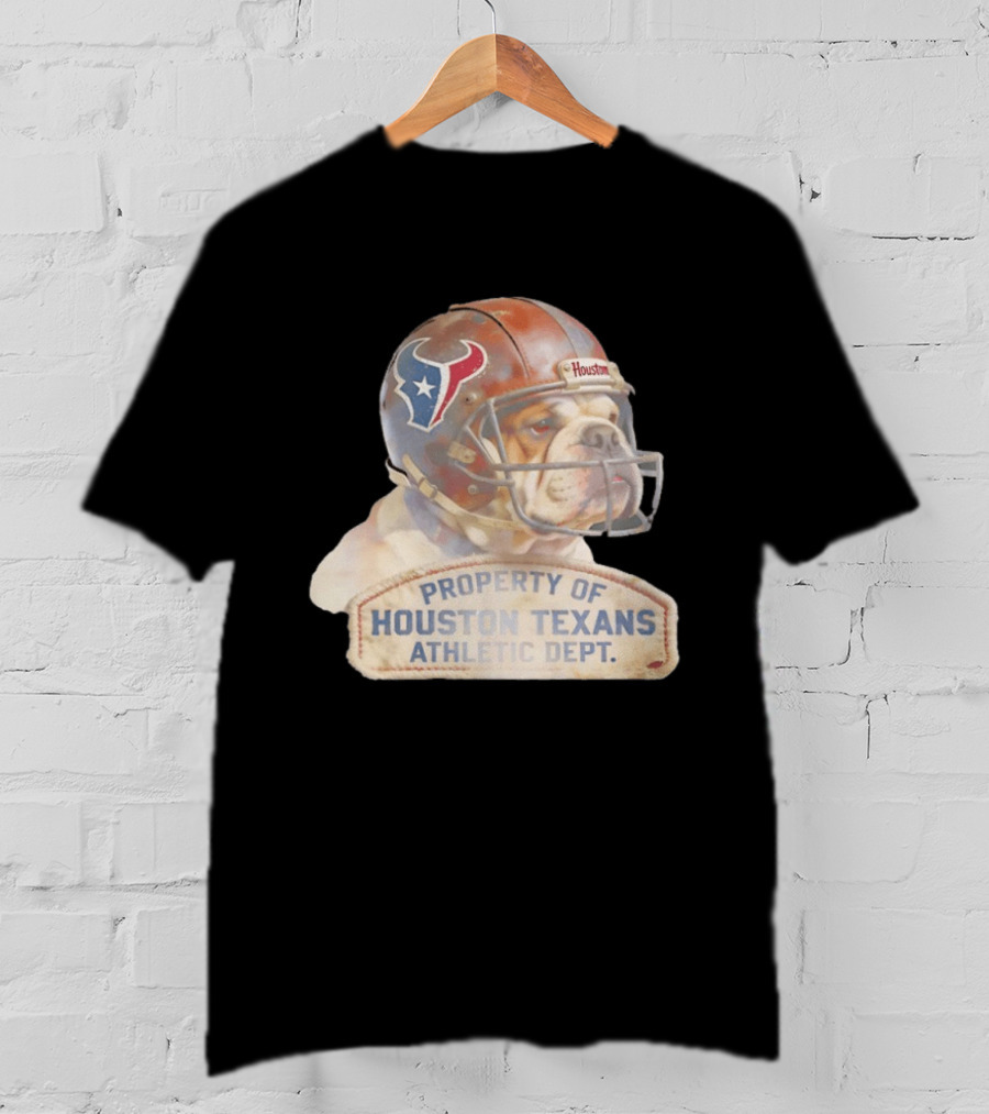 Bulldog With Houston Texans Helmet Property Of Houston Texans Athletic Dept T-Shirt