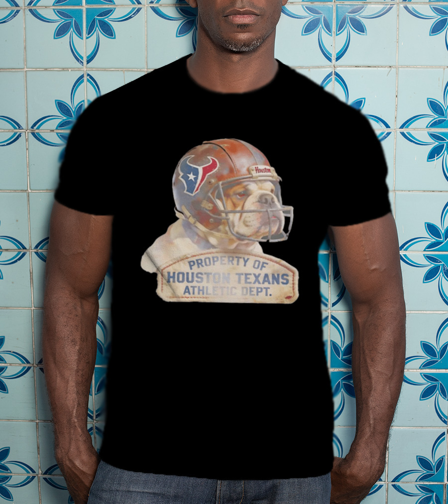 Bulldog With Houston Texans Helmet Property Of Houston Texans Athletic Dept T-Shirt