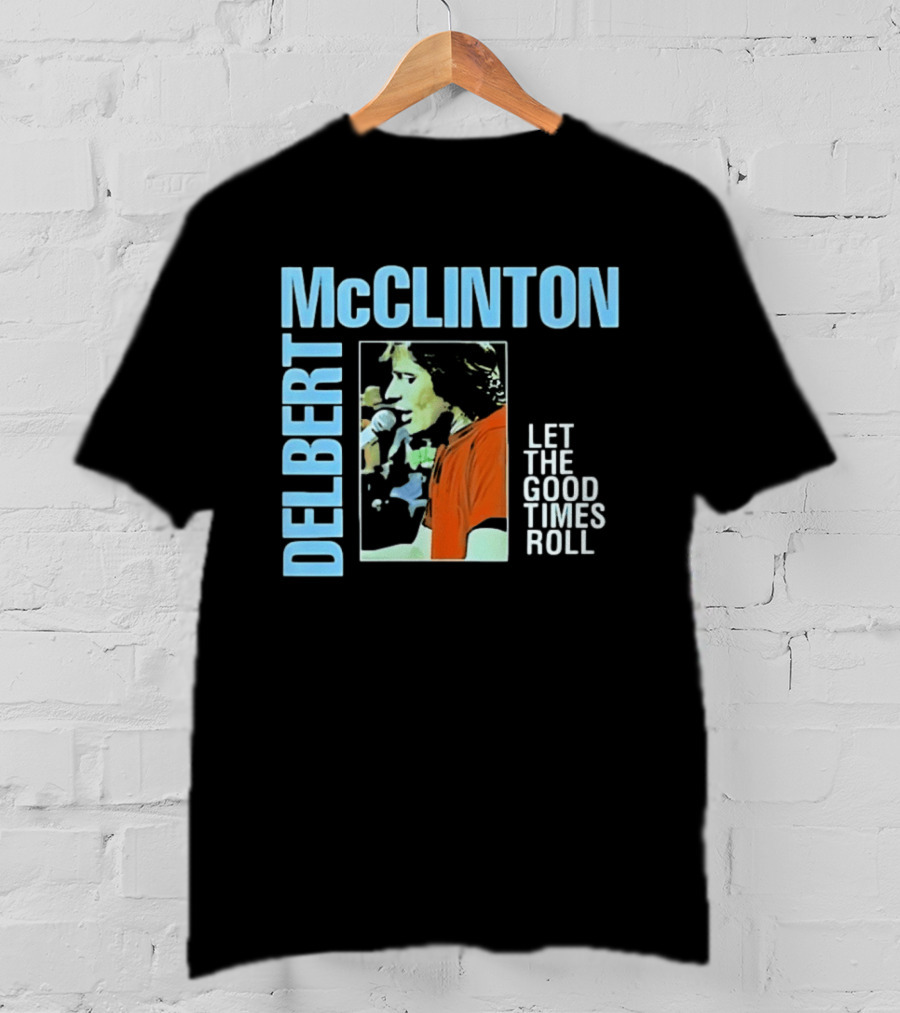 Delbert McClinton Let The Good Times Roll Singer Musician Performance T-Shirt