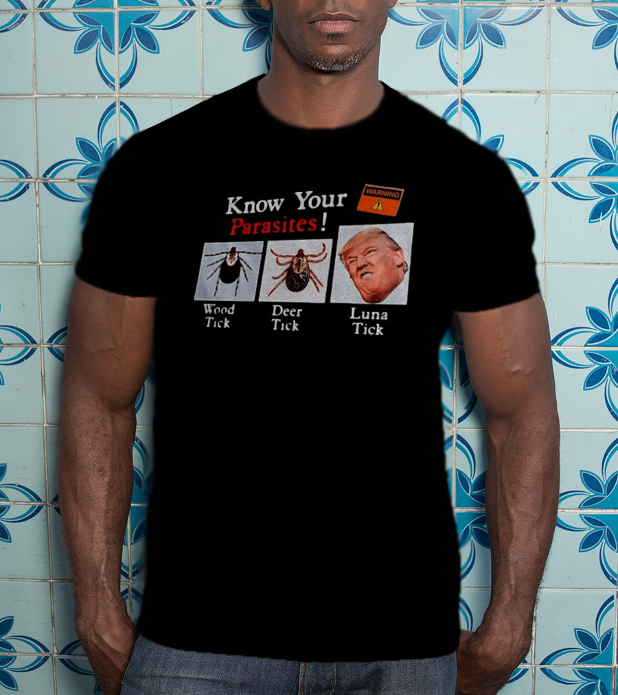 Know Your Parasites Wood Tick Deer Tick Luna Tick Warning T-Shirt