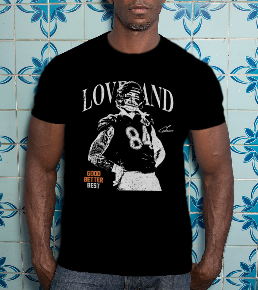 Loveland Good Better Best Chicago Bears Football Player 84 T-Shirt