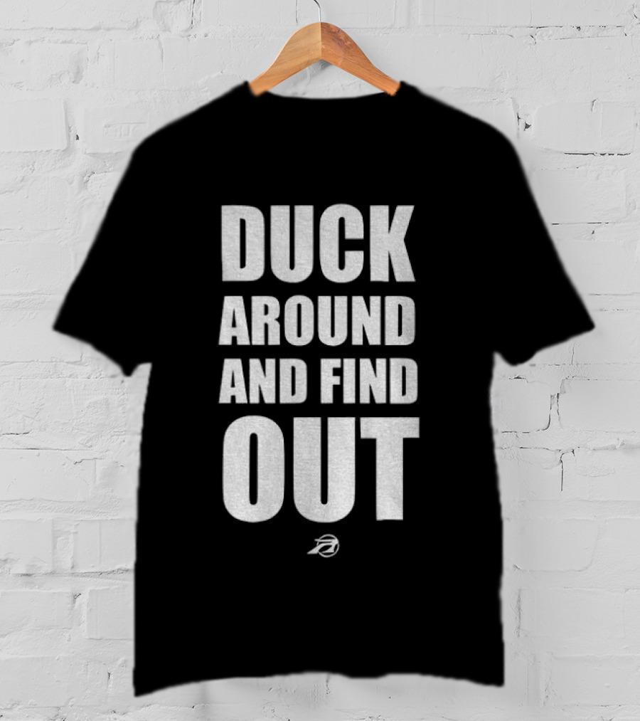 Duck Around And Find Out Vintage Bold Style Retro Fun T-Shirt