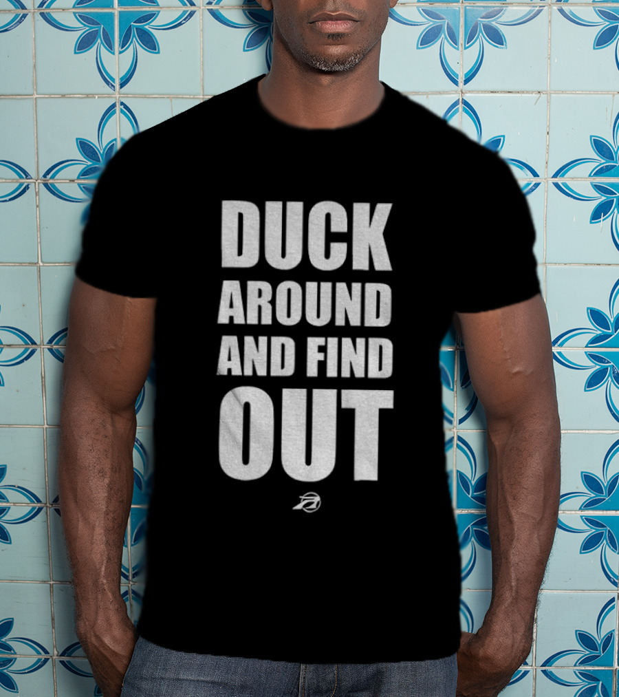 Duck Around And Find Out Vintage Bold Style Retro Fun T-Shirt