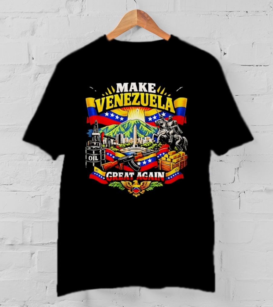 Make Venezuela Great Again Venezuela Flag Freedom Oil Liberty T-Shirt