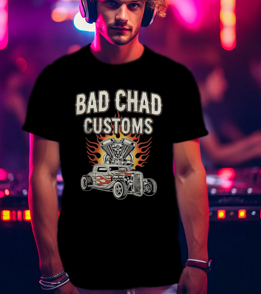 Bad Chad Customs Hot Rod Car Flames Engine T-Shirt