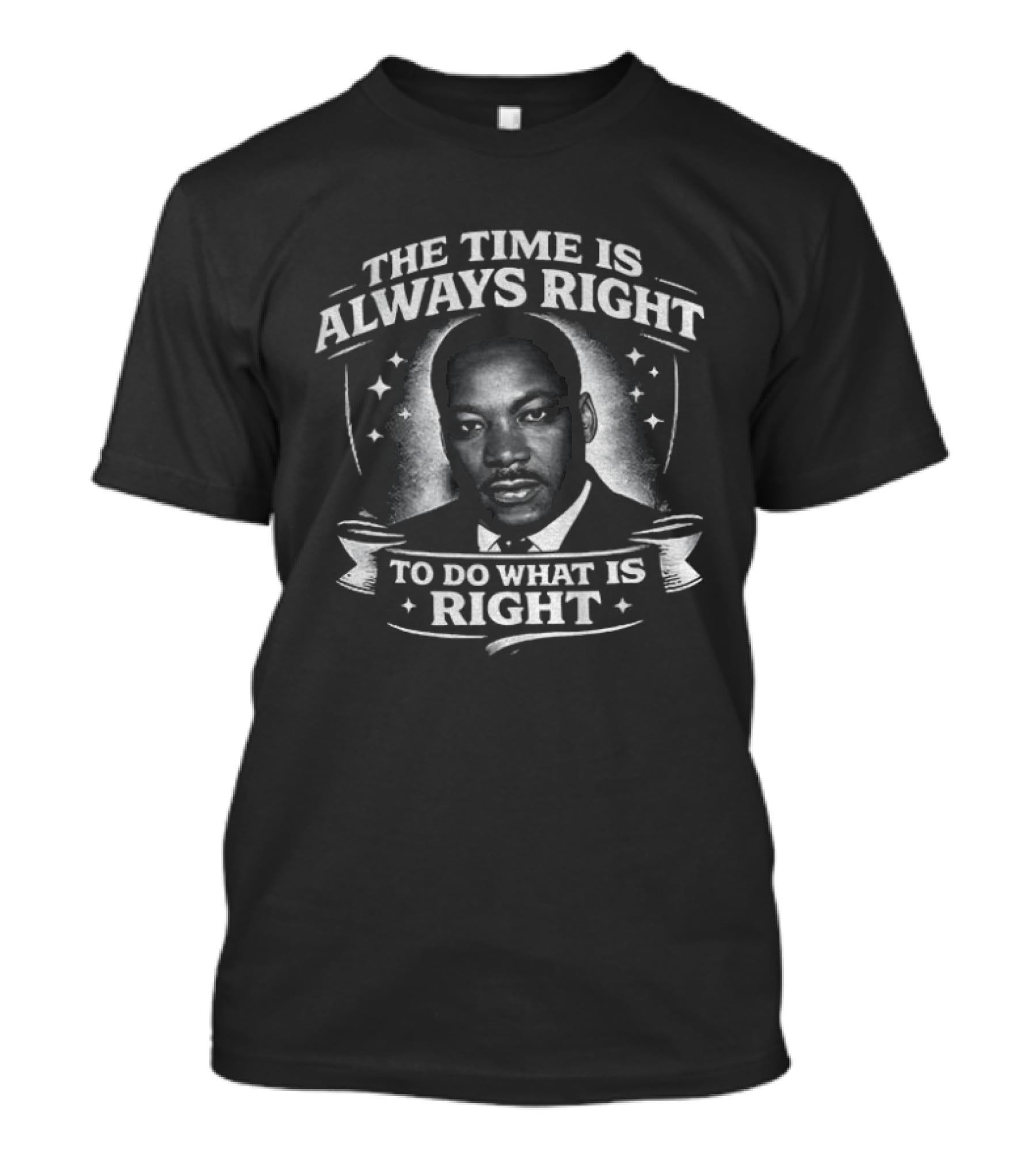The Time Is Always Right Martin Luther King To Do What Is Right T-Shirt