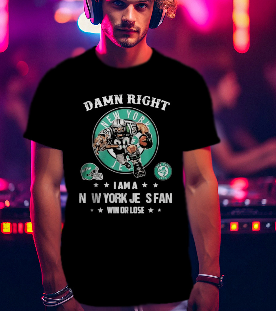 New York Jets Damn Right I Am A Fan Win Or Lose Football Mascot Helmets T-Shirt